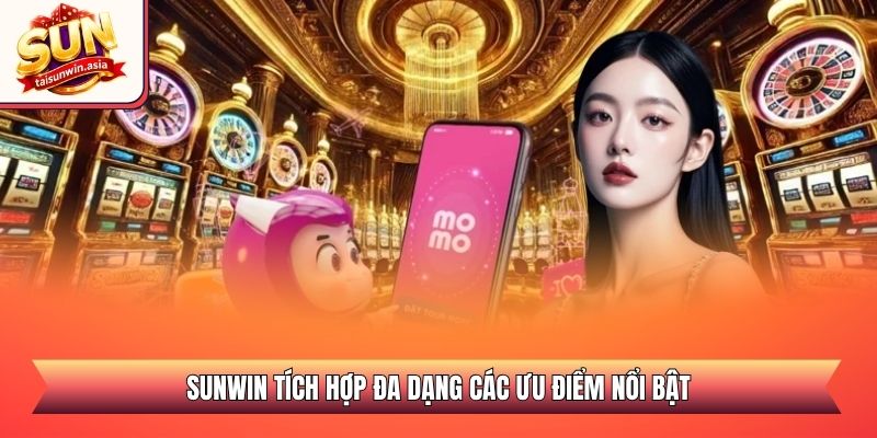 Về Chúng Tôi Sunwin - Sân Chơi Đổi Thưởng Uy Tín 2026 3 Sunwin tích hợp đa dạng các ưu điểm nổi bật